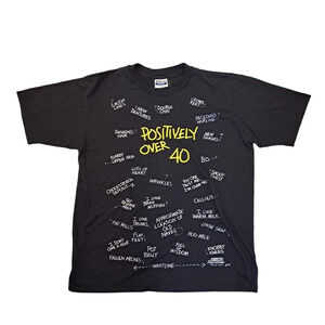 Vintage Hanes Black White 90s Positively Over 40 Humor Funny T-Shirt Size L
